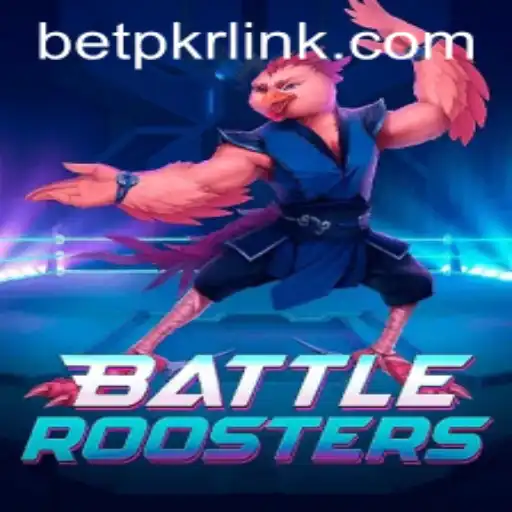 Discover the Exciting World of BattleRoosters and BetPKR